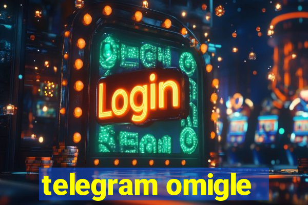 telegram omigle
